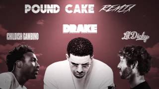 Pound Cake Remix Drake X Lil Dicky X Childish Gambino Mashup [upl. by Anazraf902]