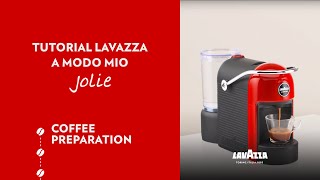 Lavazza A Modo Mio Jolie  Tutorial coffee preparation  Lavazza [upl. by Ssidnac]