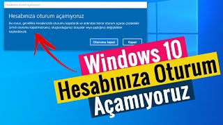 Hesabınıza Oturum Açamıyoruz  Windows 10  \u00100 Kesin Çözüm [upl. by Eilahs607]