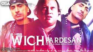 Wich Pardesan I Dr Zeus amp Nusrat Fateh Ali Khan Ft Shortie  complete version OSA Worldwide [upl. by Courtenay]