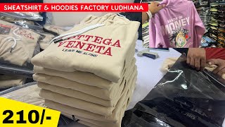 🇮🇳 Cheapest Hoodies amp Sweatshirts From Factory । Ludhiana Wholesale Market [upl. by Stamata]