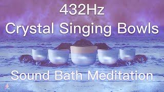 432Hz Crystal Singing Bowls Sound Bath  Relaxing Waves  Deep Healing Meditation Music [upl. by Sari275]