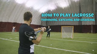 How to Play Lacrosse Catching Throwing and Cradling [upl. by Tterej367]