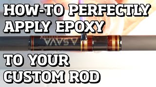 HOWTO APPLY EPOXY TO A FISHING ROD  Rod Building 101 [upl. by Fabian]