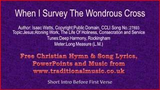 When I Survey The Wondrous CrossRockingham  Hymn Lyrics amp Music [upl. by Pilihp]