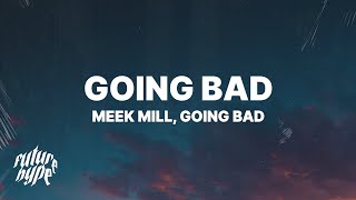 Meek Mill Drake  Going Bad Lyrics [upl. by Eelyme946]