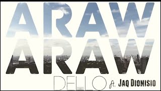 DELLO  ARAW ARAW ft Jaq Dionisio OFFICIAL MUSIC VIDEO [upl. by Idelson]