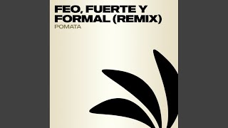 Feo Fuerte Y Formal POMATA Remix [upl. by Bianca]