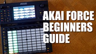 AKAI Force 305  How To Make Your First Beatbeginners guide [upl. by Huckaby]