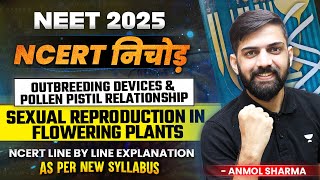 Sexual Reproduction in Flowering Plants  Outbreeding Devices  NEET 2025 New NCERT Line by Line [upl. by Arracot]