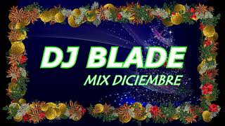 Diciembre Picante Mix Fin De Año DJ Blade [upl. by Leasa]