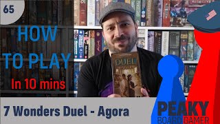 How to play 7 Wonders Duel Agora board game  Full teach  Peaky Boardgamer [upl. by Lefkowitz]