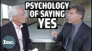 How to Get People to Say Yes A Psychology Professor Explains the Science of Persuasion  Inc [upl. by Helyn252]