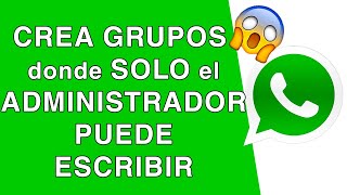 Como CREAR un GRUPO de WHATSAPP donde SOLO PUEDA ESCRIBIR el ADMINISTRADOR [upl. by Picker]