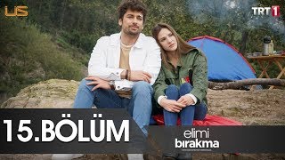 Elimi Bırakma 15 Bölüm [upl. by Akehsar]