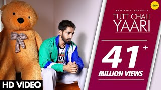 TUTT CHALI YAARI Full Song Maninder Buttar  MixSingh  Babbu  DirectorGifty  Punjabi Songs [upl. by Yekcin]