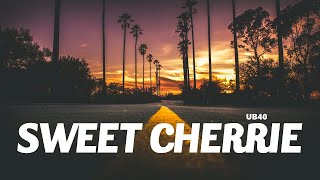 UB40  Sweet Cherrie Lyrics [upl. by Nnanerak706]