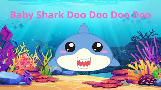 Baby Shark Doo Doo Doo Doo [upl. by Sremlahc738]