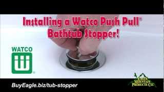 Watco Push Pull® Replacement Bathtub Stopper Installation [upl. by Peskoff]