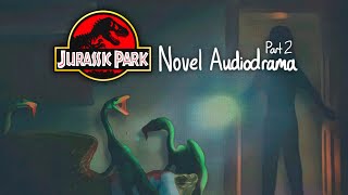 Michael Crichtons Jurassic Park A Novel Audiodrama  Part 2 [upl. by Ardnaeel]