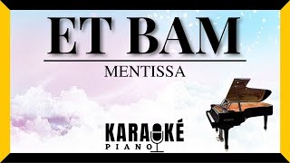 Et bam  MENTISSA Karaoké Piano Français [upl. by Essirahs]