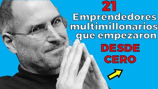 21 Emprendedores MULTIMILLONARIOS QUE EMPEZARON DESDE CERO [upl. by Rolf]