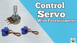 Servo Motor Control with Potentiometer [upl. by Taddeo773]