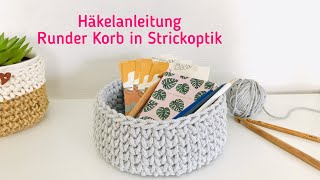 Häkelanleitung runder Korb in Strickoptik [upl. by Highams]