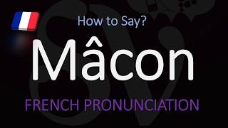 How to Pronounce Mâcon French Burgundy Wine Pronunciation [upl. by Xaviera315]