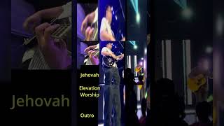 Jehovah Elevation Worship Outro [upl. by Tuchman]