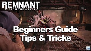 Remnant From the Ashes beginners guide tips amp tricks [upl. by Nosloc429]