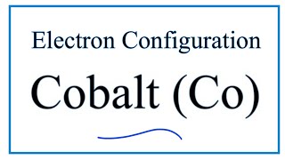 A stepbystep description of how to write the electron configuration for Cobalt Co [upl. by Debbie]