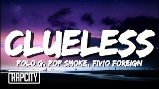 Polo G  Clueless Lyrics ft Pop Smoke Fivio Foreign [upl. by Marlow451]