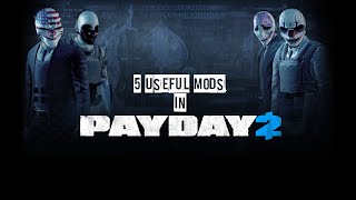 Useful Mods in Payday 2 [upl. by Irena]