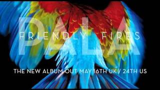 Friendly Fires  Live Those Days Tonight [upl. by Stannfield]