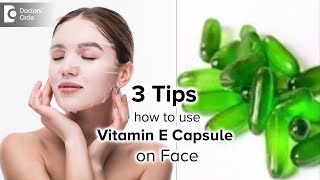 3 Tips how to Apply Vitamin E Capsule for Face Effectively  Dr Rasya Dixit Doctors Circle [upl. by Lombard555]