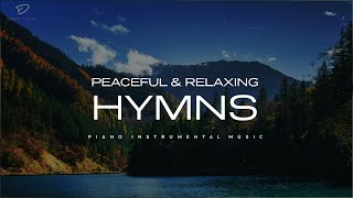 30 Beautiful Relaxing Hymns Peaceful Instrumental Music [upl. by Muldon]