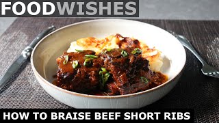 How to Braise Beef Short Ribs  Food Wishes [upl. by Lednem]