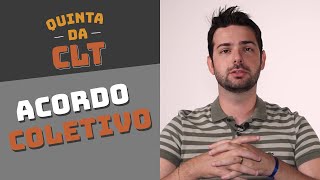 A diferença entre Acordo Coletivo e Convenção Coletiva  Quinta da CLT [upl. by Onitsoga706]