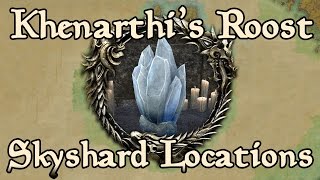 ESO Khenarthis Roost All Skyshard Locations updated for Tamriel Unlimited [upl. by Ntsyrk]