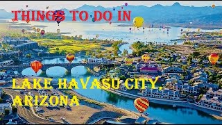 Things to do in Lake Havasu City Arizona  Lake Havasu City Travel Guide [upl. by Nerrol]