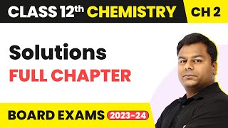 Solutions  Full Chapter Explanation  Class 12 Chemistry Chapter 2  202223 [upl. by Darken]