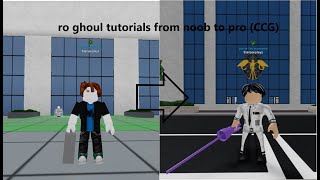 From Noob To Pro Step By Step tutorials for ro ghoul quotCCG Onlyquot [upl. by Hgielar]