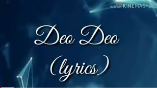 Deo deo lyrics [upl. by Wehtta]