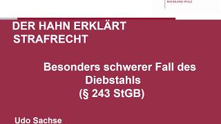 Der Hahn erklärt Strafrecht  § 243 StGB Besonders schwerer Fall des Diebstahls [upl. by Thorbert562]