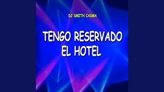 Tengo Reservado El Hotel [upl. by Murat238]