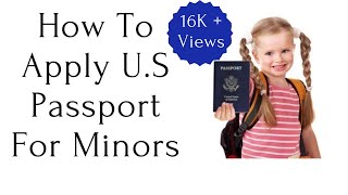 How to Apply US Passport for Minors  NewRenew US Passport for Minors  2021 [upl. by Anesuza]