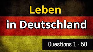 Leben in Deutschland Test  Questions 1 50  Part 1 LebeninDeutschland einbürgerungstest [upl. by Neelrahc]