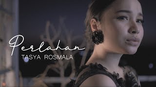 Tasya Rosmala  Perlahan Official Music Video [upl. by Sirred]