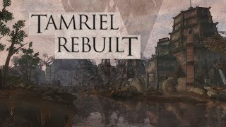 Tamriel Rebuilt a legendary Morrowind mod [upl. by Battista]